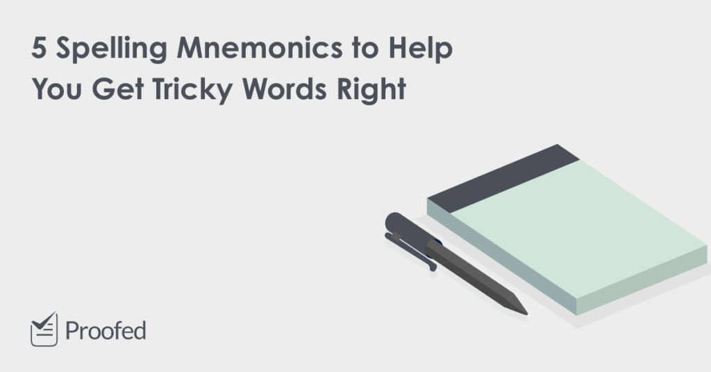 5 Spelling Mnemonics to Help You Get Tricky Words Right