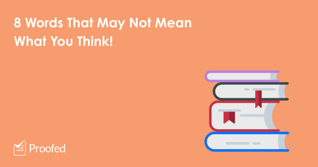 8 Words That May Not Mean What You Think!