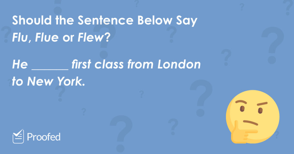 Word Choice Flu, Flue or Flew?