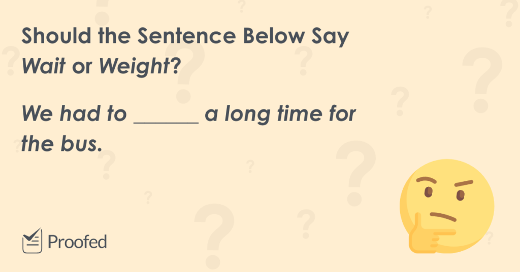 Word Choice Wait vs. Weight