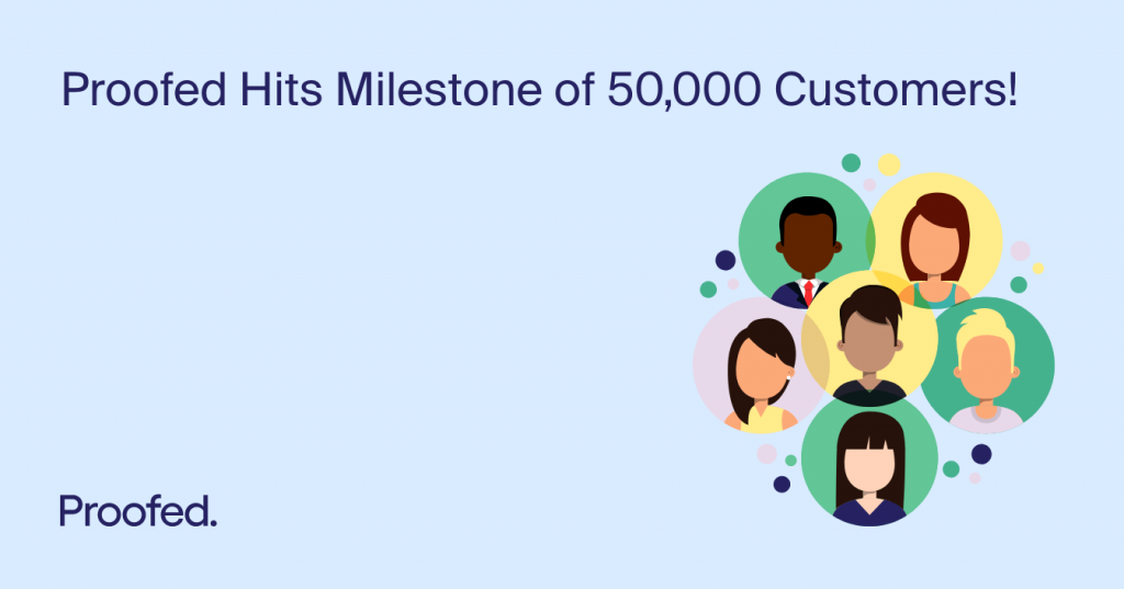 Proofed Hits Milestone of 50,000 Customers!